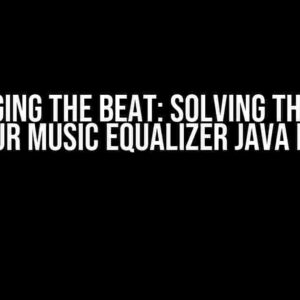 Debugging the Beat: Solving the Issue with Your Music Equalizer Java Program