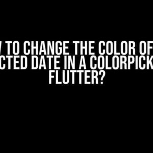 How to Change the Color of the Selected Date in a ColorPicker in Flutter?